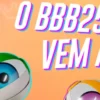 BBB 25: Saiba a data de estreia o reality show